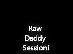 Raw Session with Dad!!